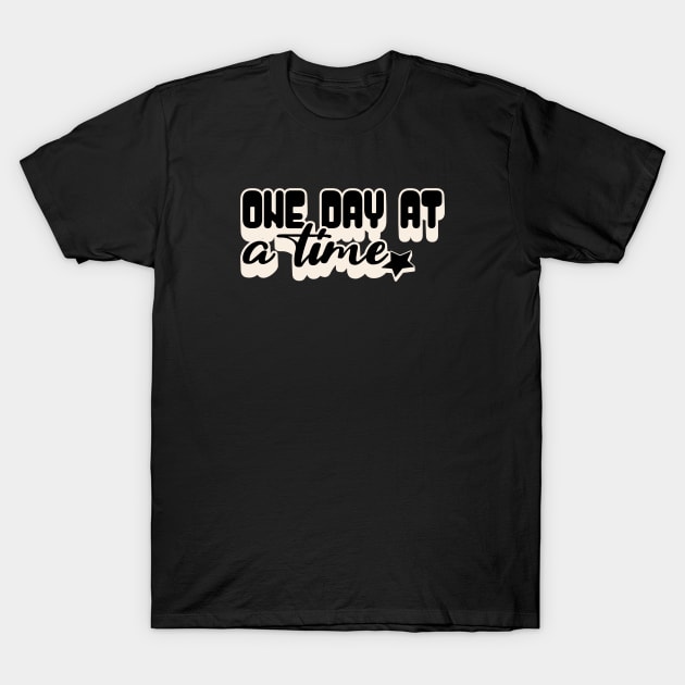 Retro One Day At A Time T-Shirt by SOS@ddicted